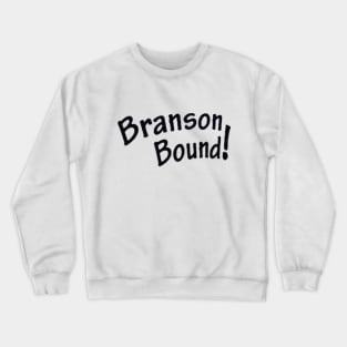 Branson Bound Crewneck Sweatshirt